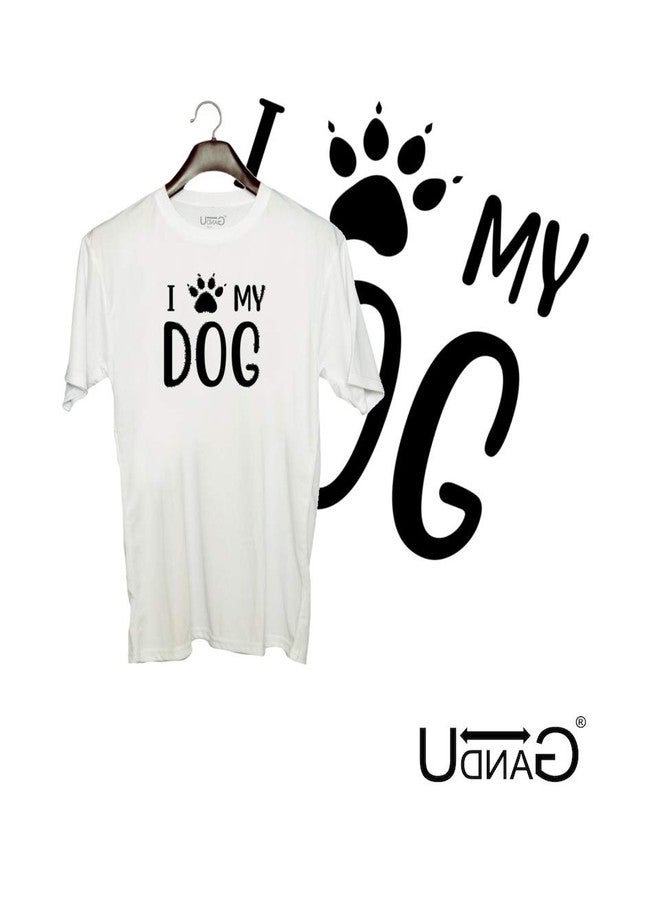 UDNAG Unisex Round Neck Graphic 'Dogs | I Love My Dog' Polyester T-Shirt White [Size 2YrsOld/22in to 7XL/56in] - Image 2